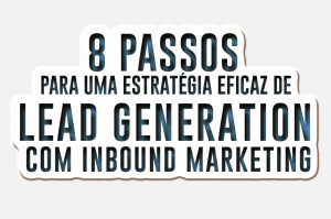 8 Passos para uma estratégia eficaz de Lead Generation com Inbound Marketing (João Geraldes)